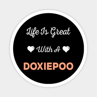 Life Is Great With A Doxiepoo Edit Magnet